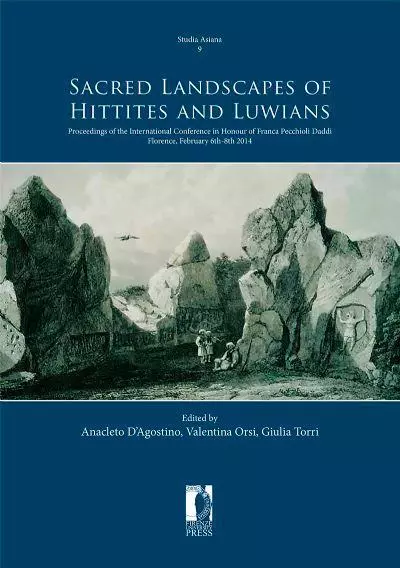 Il volume con gli atti della conferenza 'Sacred Landscapes of Hittite and Luwians' (Firenze, 6-8 febbraio 2014)